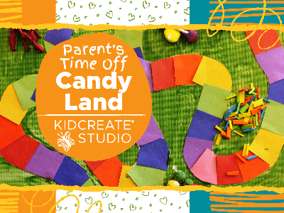 Parent's Time Off- Candy Land (4-10 Years)